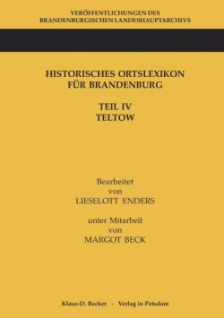 Historisches Ortslexikon fur Brandenburg, Teil IV, Teltow.