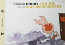 Das fröhliche Schweinchen Bobby und die Bauchschmerzen / Das fröhliche Schweinchen Bobby und die Frühlingspollen