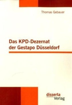 KPD-Dezernat der Gestapo Düsseldorf