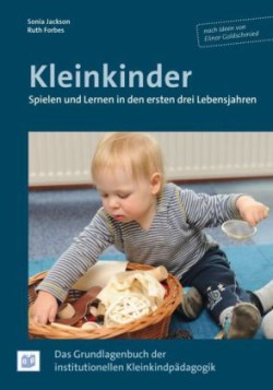 Kleinkinder. Spielen und Lernen in den ersten drei Lebensjahren