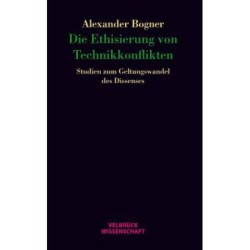 Die Ethisierung von Technikkonflikten