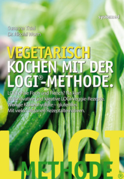 Vegetarisch kochen mit der LOGI-Methode