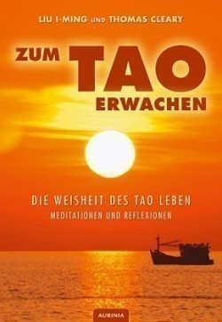 Zum Tao erwachen - Die Weisheit des Tao leben