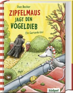 Zipfelmaus jagt den Vogeldieb - Ein Gartenkrimi