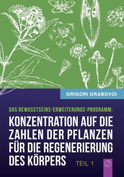 "Konzentration auf die Zahlen der Pflanzen für die Regenerierung des Körpers" - TEIL 1
