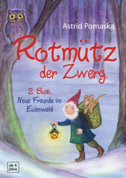 Rotmütz der Zwerg (Bd. 2): Neue Freunde im Eulenwald