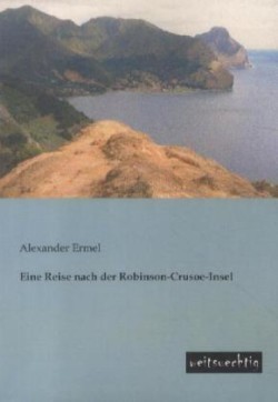 Eine Reise Nach Der Robinson-Crusoe-Insel