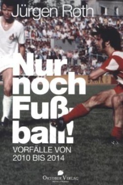 Nur noch Fußball!