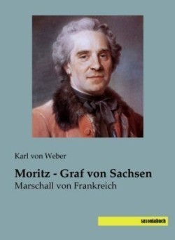 Moritz - Graf von Sachsen