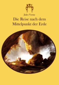 Die Reise nach dem Mittelpunkt der Erde