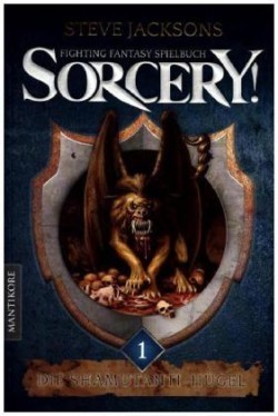 SORCERY! Die Shamutanti-Hügel: Ein Fighting-Fantasy Spielbuch von Steve Jackson