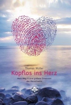 Kopflos ins Herz