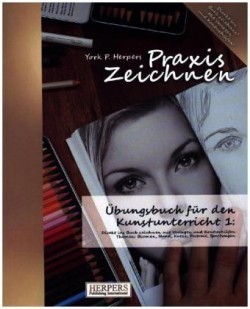 Praxis Zeichnen - Übungsbuch für den Kunstunterricht 1