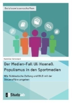 Medien-Fall Uli Hoeneß. Populismus in den Sportmedien