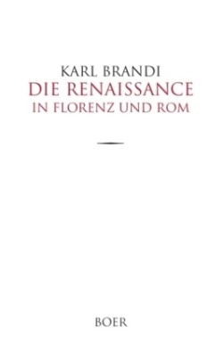 Die Renaissance in Florenz und Rom