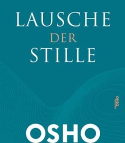 Lausche der Stille