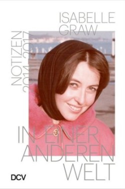 Isabelle Graw - In einer anderen Welt