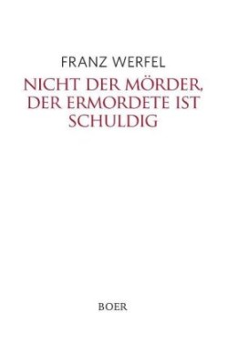 Nicht der Mörder, der Ermordete ist schuldig