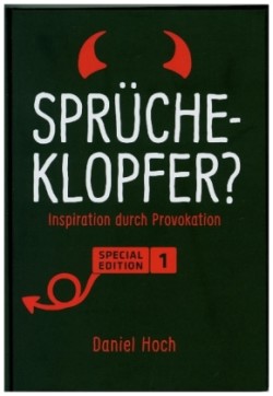 Sprücheklopfer? - Inspiration durch Provokation. Special Edition 1