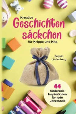 Kreative Geschichtensäckchen für Krippe und Kita