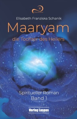 Maaryam, die Tochter des Heilers