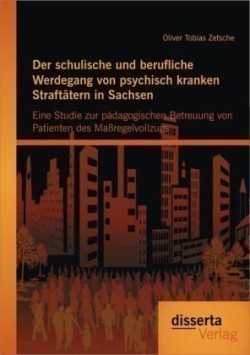 schulische und berufliche Werdegang von psychisch kranken Straftätern in Sachsen