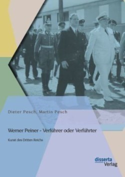 Werner Peiner - Verführer oder Verführter