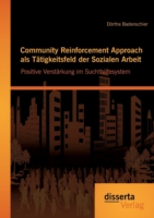 Community Reinforcement Approach als Tätigkeitsfeld der Sozialen Arbeit