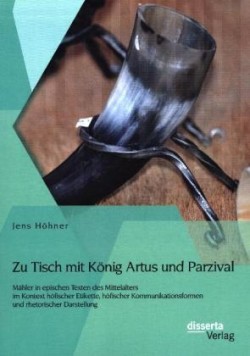 Zu Tisch mit König Artus und Parzival