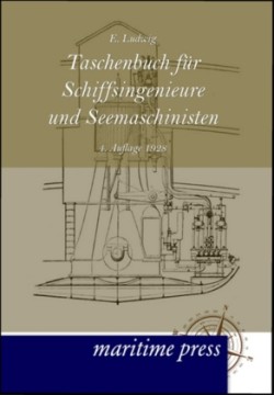 Taschenbuch Fur Schiffsingenieure Und Seemaschinisten