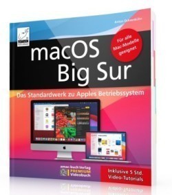 macOS Big Sur - Das Standardwerk zu Apples Betriebssystem - Für Ein- und Umsteiger