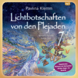 Lichtbotschaften von den Plejaden Band 7 (Ungekürzte Lesung und Heilsymbol "Drittes Auge"), 1 Audio-CD, MP3