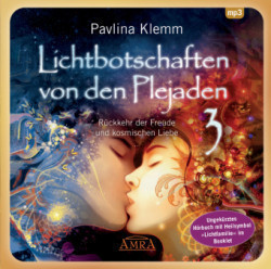 Lichtbotschaften von den Plejaden Band 3 (Ungekürzte Lesung und Heilsymbol "Lichtfamilie"), 1 Audio-CD, MP3