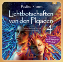 Lichtbotschaften von den Plejaden Band 4 (Ungekürzte Lesung und Heilsymbol "Segen für alle"), 1 Audio-CD, MP3