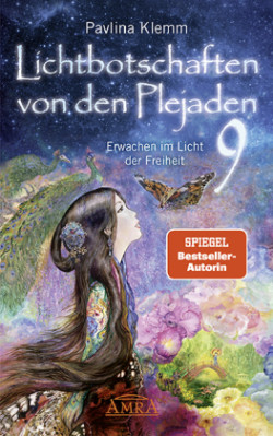 Lichtbotschaften von den Plejaden Band 9: Erwachen im Licht der Freiheit (von der SPIEGEL-Bestseller-Autorin)