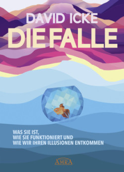 DIE FALLE. Was sie ist, wie sie funktioniert und wie wir ihren Illusionen entkommen