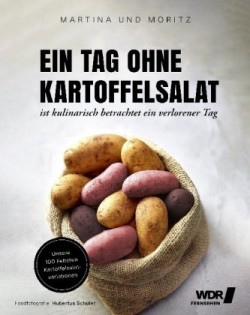 Ein Tag ohne Kartoffelsalat ist kulinarisch betrachtet ein verlorener Tag