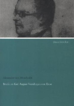 Briefe an Karl August Varnhagen von Ense. Bd.1