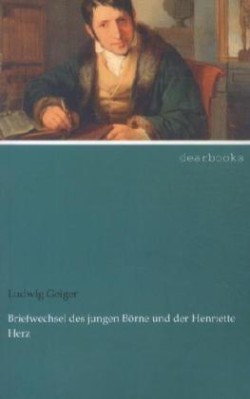 Briefwechsel des jungen Börne und der Henriette Herz