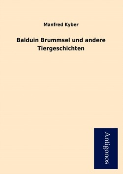 Balduin Brummsel Und Andere Tiergeschichten