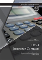 IFRS 4 Insurance Contracts. Konzeption, Bestandsaufnahme und Ausblick