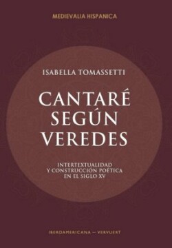 Cantaré según veredes : intertextualidad y construcción poética en el siglo XV