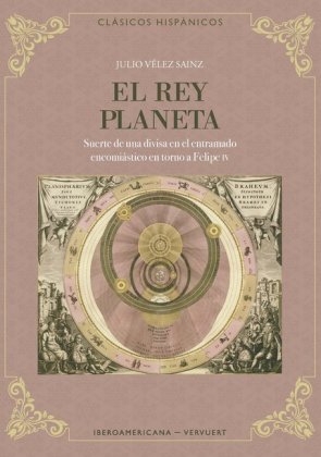 El rey planeta : suerte de una divisa en el entramado encomiástico en torno a Felipe IV