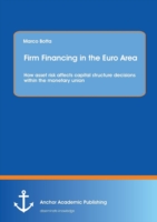 Firm Financing in the Euro Area: How asset risk affects capital structure decisions within the monetary union