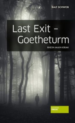 Last Exit - Goetheturm