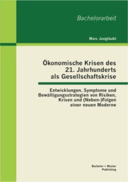 Ökonomische Krisen des 21. Jahrhunderts als Gesellschaftskrise