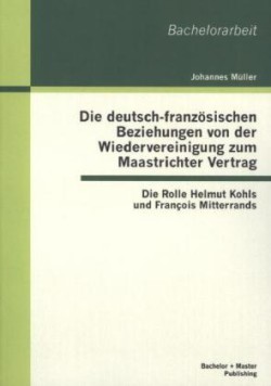 deutsch-französischen Beziehungen von der Wiedervereinigung zum Maastrichter Vertrag