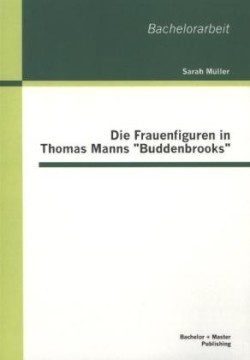 Frauenfiguren in Thomas Manns Buddenbrooks