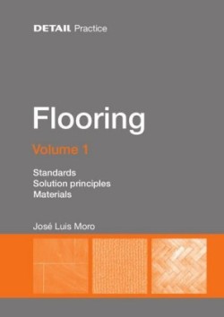 Flooring : Standards, solution principles, materials Vol.I