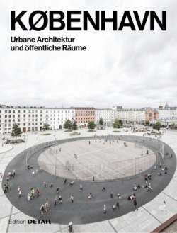 KØBENHAVN. Urbane Architektur und öffentliche Räume